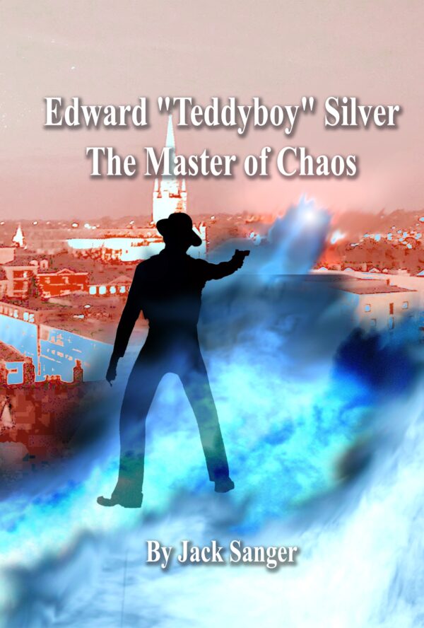 Edward ‘Teddyboy’ Silver, the Master of Chaos